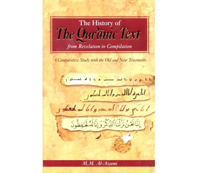 The History of The Quranic Text from Revelation to Compilation
