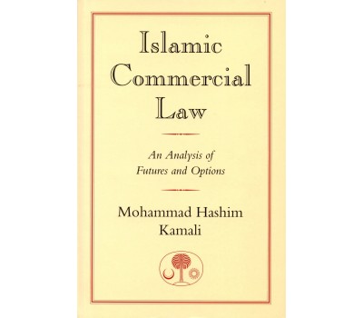 Islamic Commercial Law: An Analysis of Futures and Options