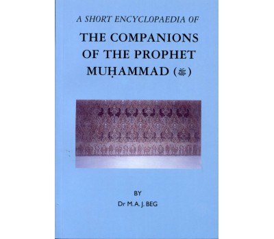 A SHORT ENCYCLOPEDIA OF THE COMPANIONS OF THE PROPHET MUHAMMAD (SAW)