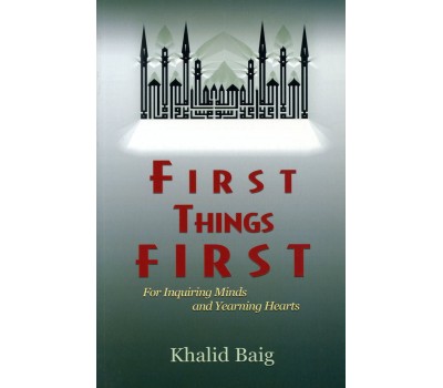 FIRST THINGS FIRST: For Inquiring Minds and Yearning Hearts