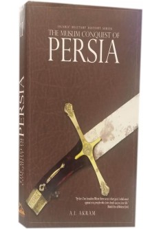 THE MUSLIM CONQUEST OF PERSIA THE MUSLIM CONQUEST OF PERSIA