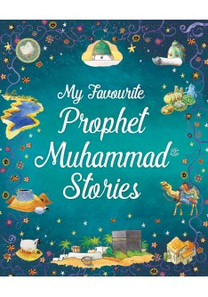 My Favourite Prophet Muhammad Stories H/B