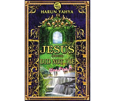 Jesus (PBUH) Did Not Die