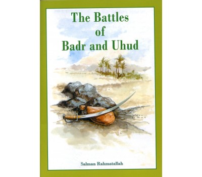 The Battles of Badr and Uhud