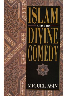 Islam and the Divine Comedy - Miguel Asin