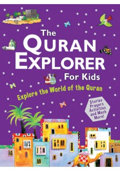 The QURAN EXPLORER For Kids - Explore the world of the Quran H/B