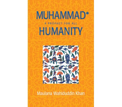 Muhammad: A Prophet for All Humanity