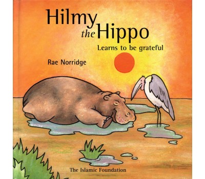 Hilmy The Hippo Learns To Be Grateful